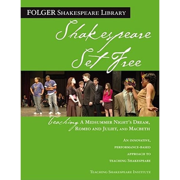 Pre-Owned Teaching a Midsummer Night's Dream, Romeo & Juliet, and Macbeth: Shakespeare Set Free (Paperback) 0743288505 9780743288507