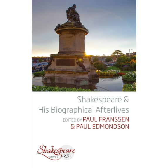 Shakespeare & Shakespeare and His Biographical Afterlives, Book 6, (Hardcover)