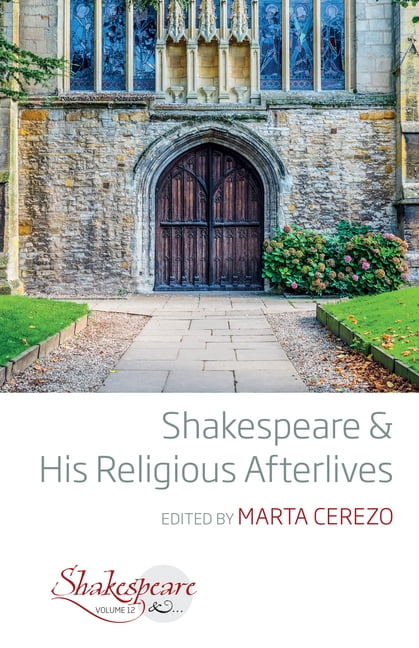Shakespeare & Shakespeare and His Religious Afterlives, Book 12, (Hardcover)