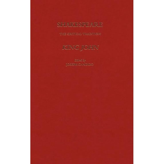 Shakespeare: The Critical Tradition King John, (Hardcover)