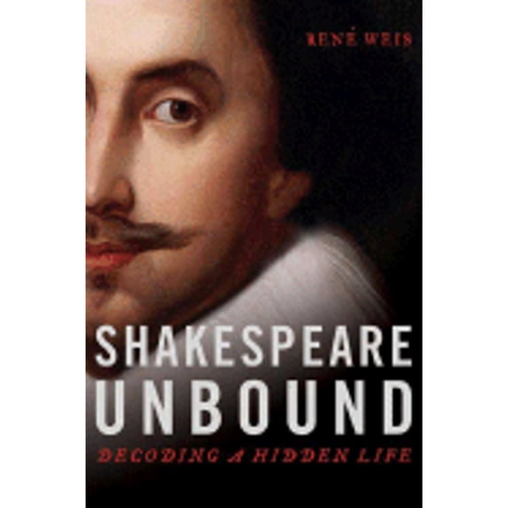 Pre-Owned Shakespeare Unbound: Decoding a Hidden Life (Hardcover) 0805075011 9780805075014