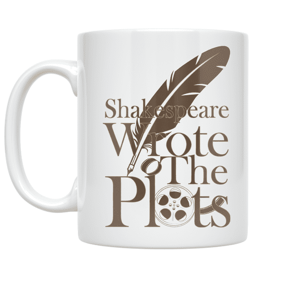 Shakespeare Wrote The Plots - Literary Film History Enthusiast - 11 oz Ceramic Coffee Mug