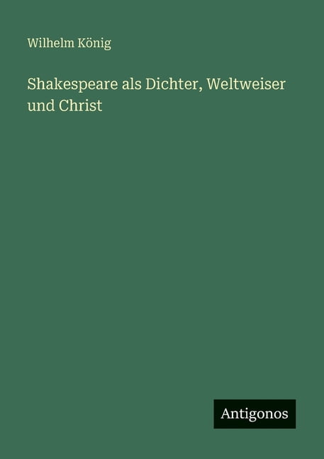 Shakespeare als Dichter, Weltweiser und Christ, (Paperback)