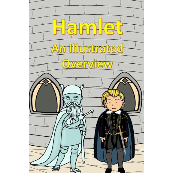 Shakespeare an Illustrated Overview Hamlet An Illustrated Overview, (Paperback)