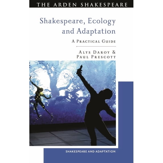 Shakespeare and Adaptation Shakespeare, Ecology and Adaptation: A Practical Guide, (Paperback)
