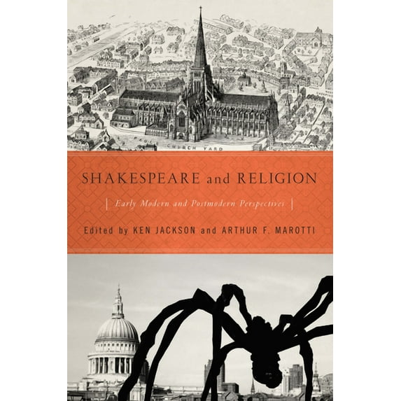 Shakespeare and Religion: Early Modern and Postmodern Perspectives, (Paperback)
