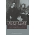 thumbnail image 1 of Shakespeare and Social Dialogue: Dramatic Language and Elizabethan Letters, (Hardcover), 1 of 1