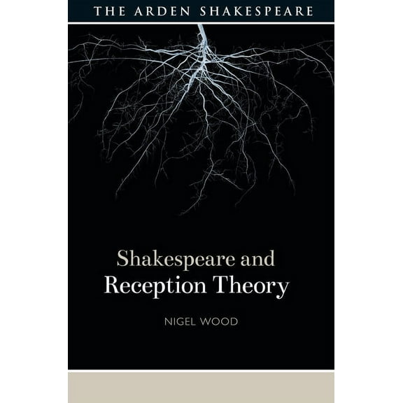 Shakespeare and Theory Shakespeare and Reception Theory, (Hardcover)