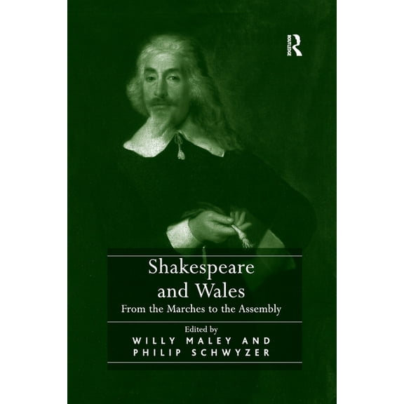 Shakespeare and Wales: From the Marches to the Assembly, (Paperback)