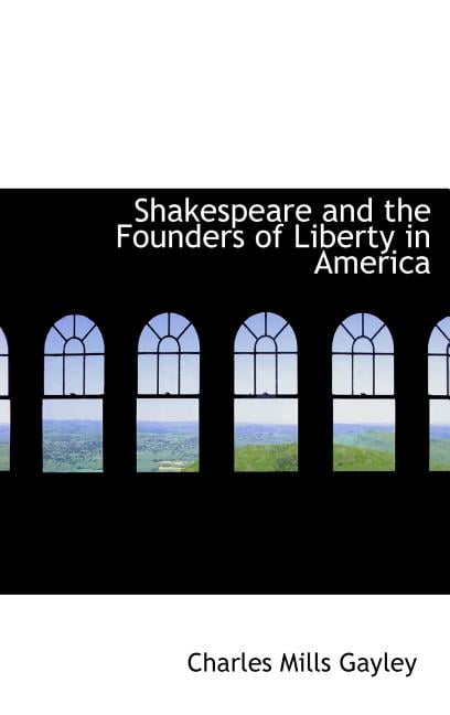 Shakespeare and the Founders of Liberty in America Hardcover
