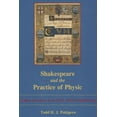 thumbnail image 1 of Shakespeare and the Practice of Physic : Medical Narratives on the Early Modern English Stage (Hardcover), 1 of 1