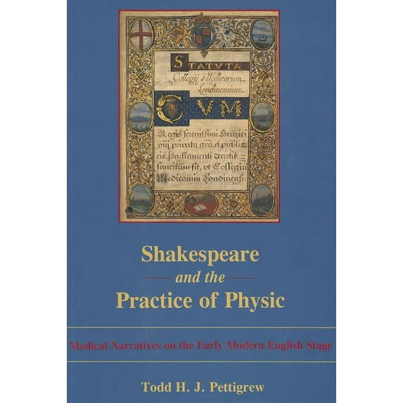 Shakespeare and the Practice of Physic : Medical Narratives on the Early Modern English Stage (Hardcover)