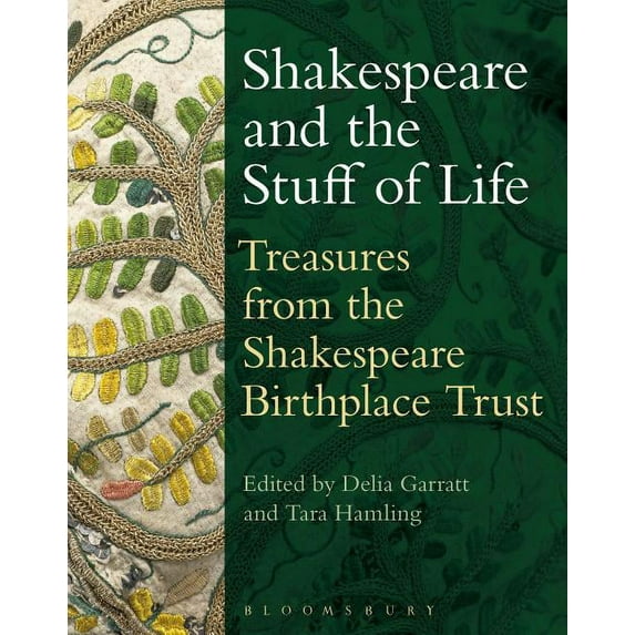 Shakespeare and the Stuff of Life: Treasures from the Shakespeare Birthplace Trust (Paperback)