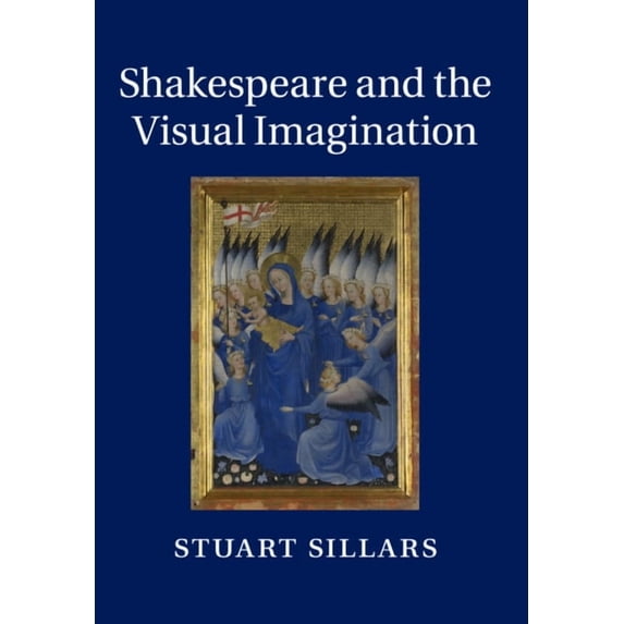 Shakespeare and the Visual Imagination, (Hardcover)