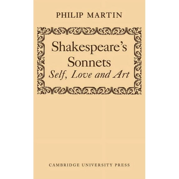 Shakespeare's Sonnets: Self, Love and Art, (Paperback)