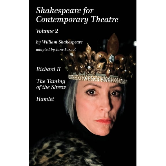 Shakespeare for Contemporary Theatre: Vol. 2 - Richard II, The Taming of the Shrew, Hamlet, (Paperback)