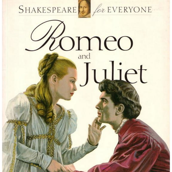 Shakespeare for Everyone: Romeo and Juliet (Paperback)