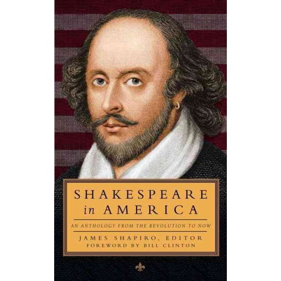 Pre-Owned Shakespeare in America: An Anthology from the Revolution to Now (LOA #251) (Hardcover)