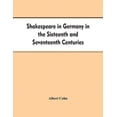 thumbnail image 1 of Shakespeare in Germany in the Sixteenth and Seventeenth Centuries an Account of English Actors in Germany and the Nether, (Paperback), 1 of 1