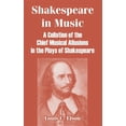 thumbnail image 1 of Shakespeare in Music: A Collation of the Chief Musical Allusions in the Plays of Shakespeare (Paperback), 1 of 1