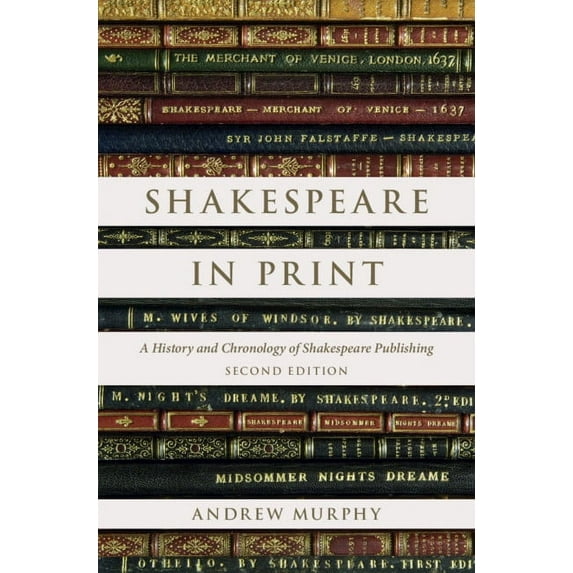 Shakespeare in Print: A History and Chronology of Shakespeare Publishing, (Hardcover)