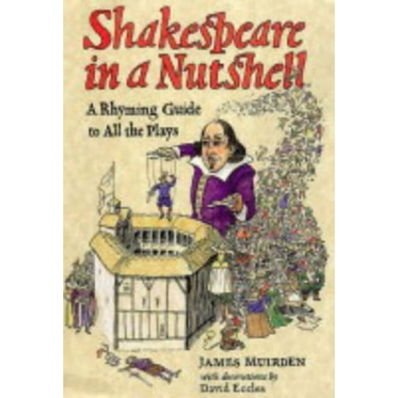 Pre-Owned Shakespeare in a Nutshell: A Rhyming Guide to All the Plays (Hardcover) 1841199680 9781841199689
