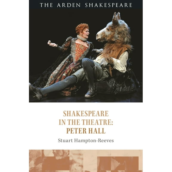 Shakespeare in the Theatre: Shakespeare in the Theatre: Peter Hall (Hardcover)