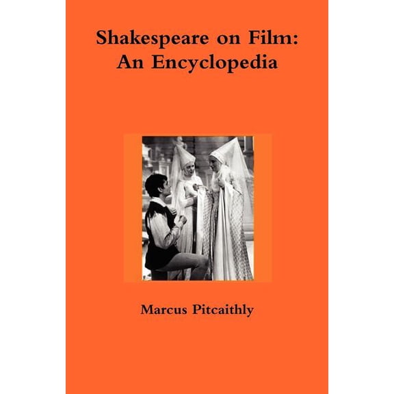 Shakespeare on Film: An Encyclopedia, (Paperback)