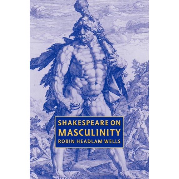 Shakespeare on Masculinity, (Paperback)