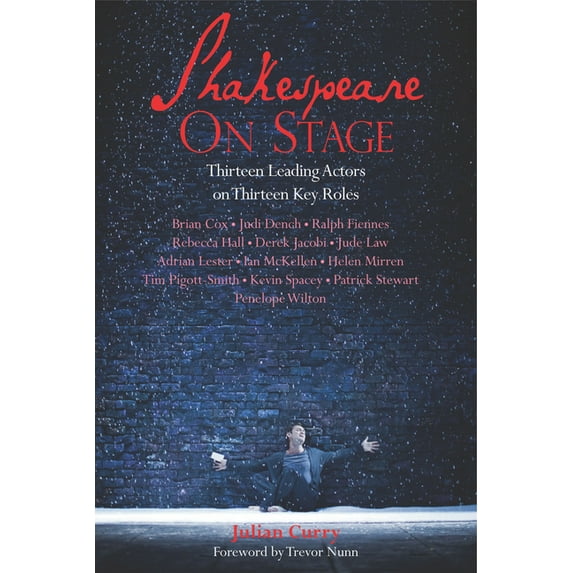 Shakespeare on Stage: Thirteen Leading Actors on Thirteen Key Roles (Paperback)