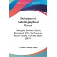 thumbnail image 1 of Shakespeare's Autobiographical Poems : Being His Sonnets Clearly Developed, With His Character Drawn Chiefly from His Works, 1 of 1
