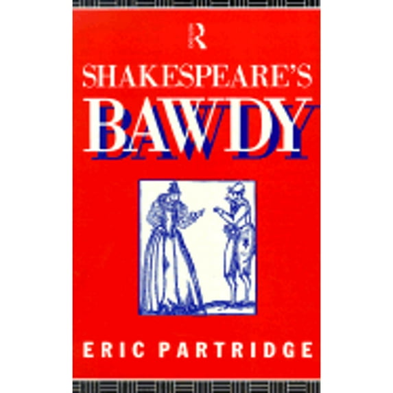 Pre-Owned Shakespeare's Bawdy (Routledge Classics) (Paperback) 0415050766 9780415050760