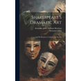 thumbnail image 1 of Shakespeare's Dramatic Art: And His Relation to Calderon and Goethe, (Hardcover), 1 of 1