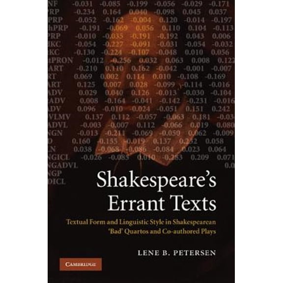 Pre-Owned Shakespeare's Errant Texts: Textual Form and Linguistic Style in Shakespearean 'Bad' Quartos and Co-Authored Plays, (Paperback)