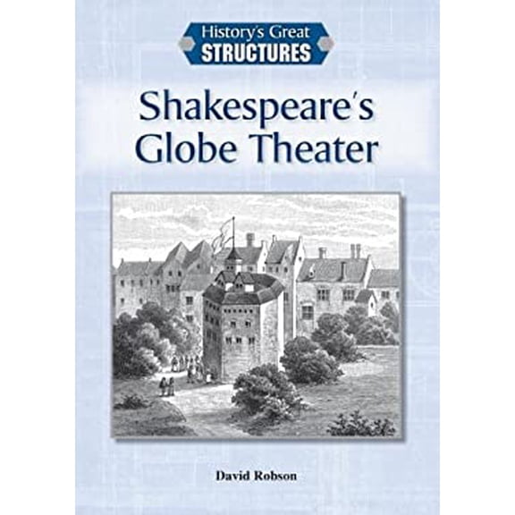 Pre-Owned Shakespeares Globe Theater Historys Great Structures Hardcover David Robson