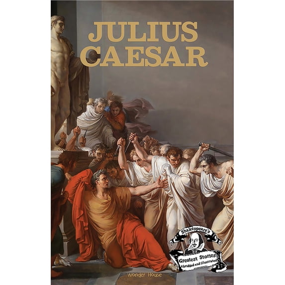 Shakespeare's Greatest Stories Julius Caesar: Abridged and Illustrated, (Paperback)