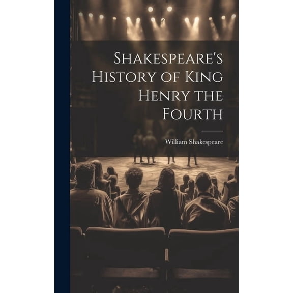Shakespeare's History of King Henry the Fourth, (Hardcover)