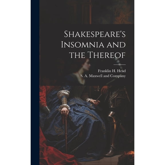 Shakespeare's Insomnia and the Thereof, (Hardcover)