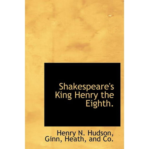 Shakespeare's King Henry the Eighth. (Hardcover)