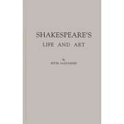 Shakespeares Life and Art, Hardcover