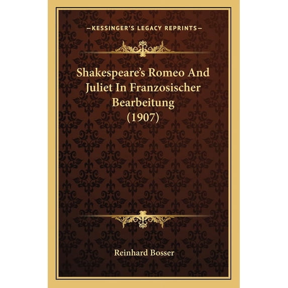 Shakespeare's Romeo And Juliet In Franzosischer Bearbeitung (1907) (Paperback)