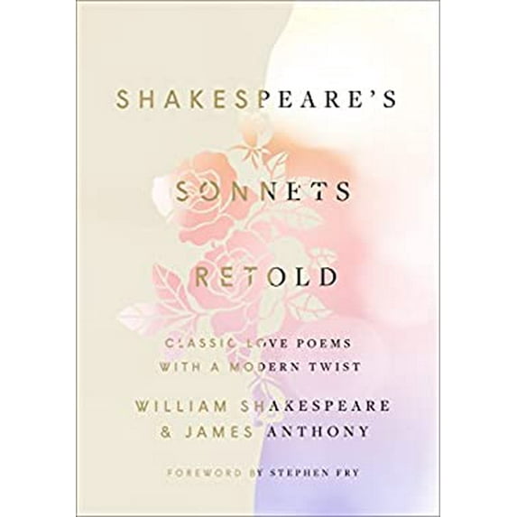 Pre-Owned Shakespeare's Sonnets, Retold: Classic Love Poems with a Modern Twist, 9781984823465, 1984823469, Hardcover,