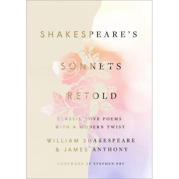 Shakespeare's Sonnets, Retold : Classic Love Poems with a Modern Twist (Hardcover)