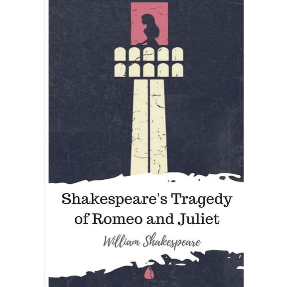 Shakespeare's Tragedy of Romeo and Juliet