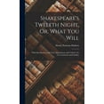 thumbnail image 1 of Shakespeare's Twelfth Night, Or, What You Will: With Introduction, and Notes Explanatory and Critical; for Use in School, (Hardcover), 1 of 1