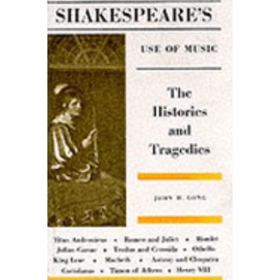 Pre-Owned Shakespeare's Use of Music Vol. 3 : The Histories and Tragedies (Hardcover) 9780813003115