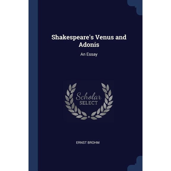 Shakespeare's Venus and Adonis : An Essay (Paperback)