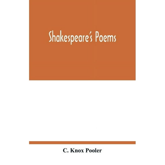 Shakespeare's poems; Venus and Adonis, Lucrece, The passionate pilgrim, Sonnets to sundry notes of music, The phoenix an, (Paperback)