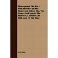 thumbnail image 1 of Shakespeare the Boy : With Sketches of the Home and School Life, the Games and Sports, the Manners, Customs and Folk-Lore of the Time (Paperback), 1 of 1