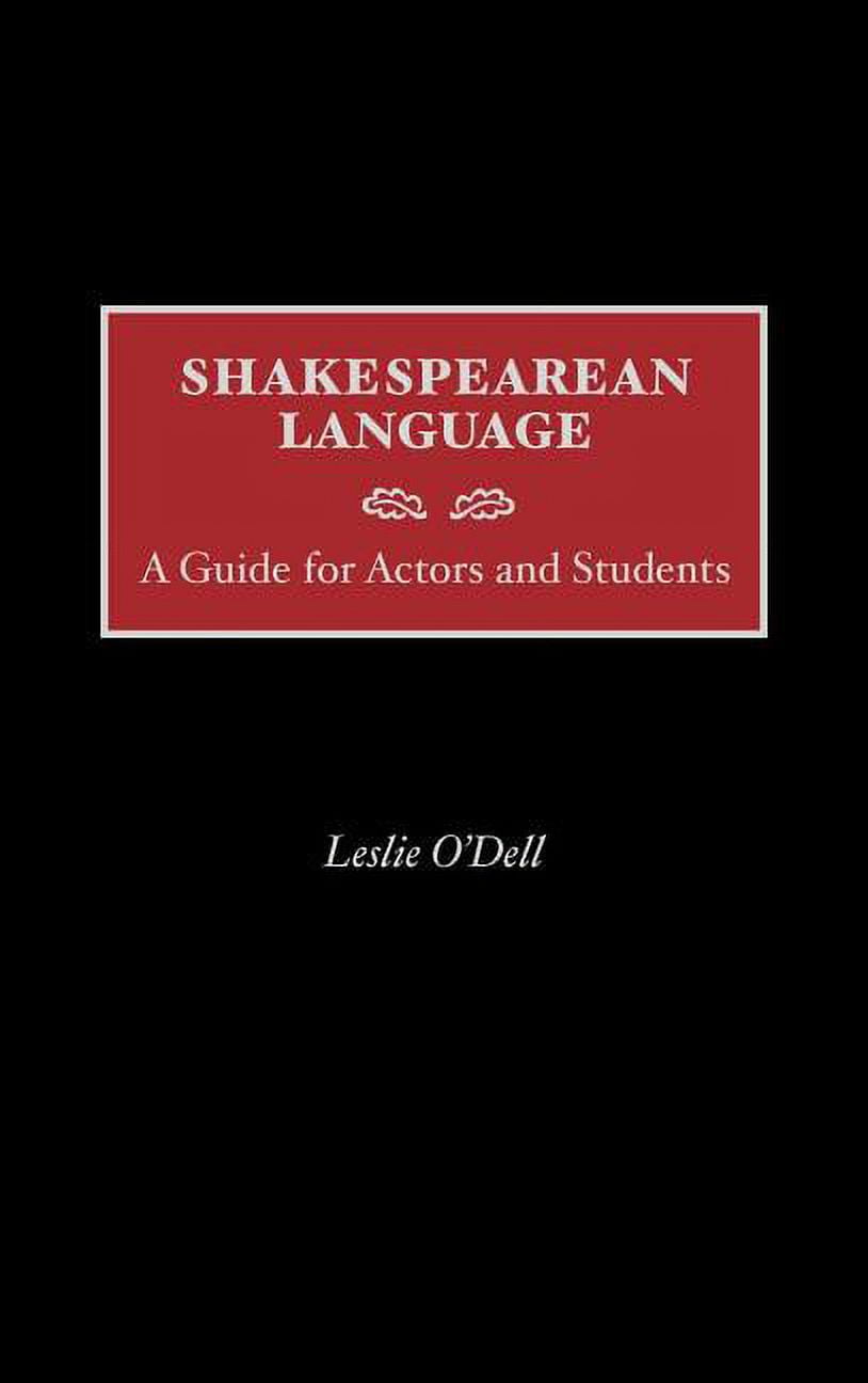 Shakespearean Language: A Guide for Actors and Students, (Hardcover ...